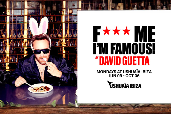 F*** me I'm Famous! by David Guetta - Ibiza party event - Official tickets and information for this Ibiza club night
