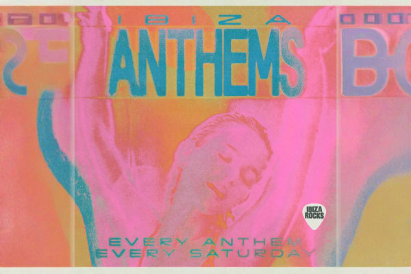 Ibiza Anthems at Ibiza Rocks Ibiza