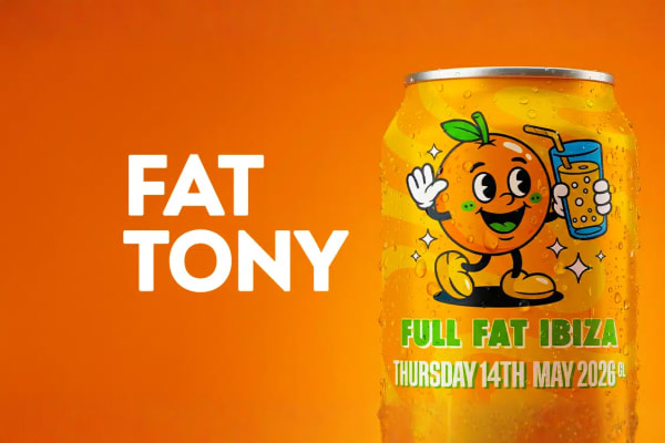 Fat Tony presents Full Fat Ibiza