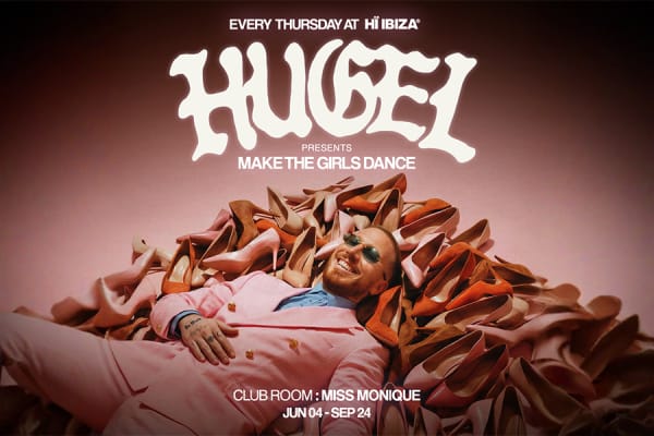 Hugel Presents Make The Girls Dance at Hï Ibiza Ibiza