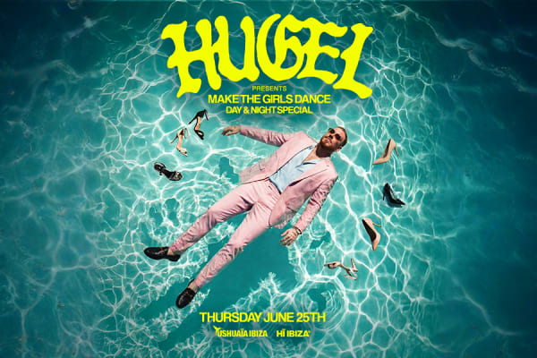 Hugel presents Make the Girls Dance Day at Ushuaïa Ibiza