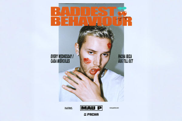 MAU P | BADDEST BEHAVIOUR at Pacha Ibiza